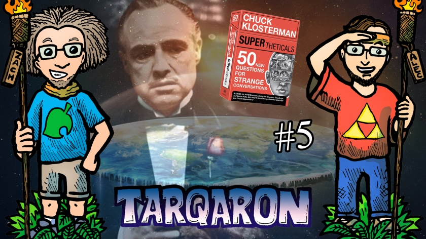 SUPERtheticals: 50 New Questions for Strange Conversations (#5) – Tarqaron